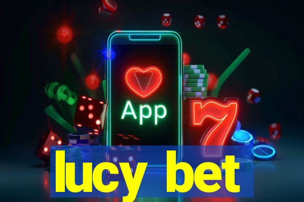 lucy bet